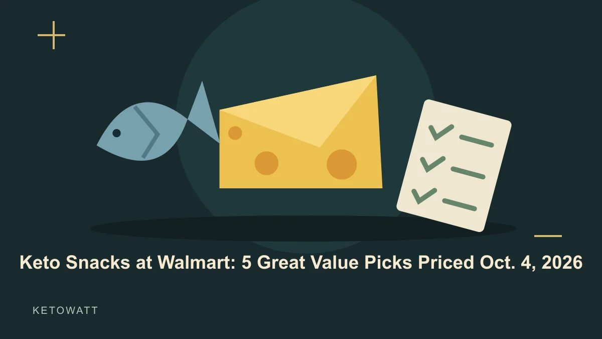 Keto Snacks at Walmart: 5 Great Value Picks Priced Oct. 4, 2026